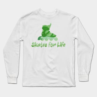 Green Skates for Life Long Sleeve T-Shirt